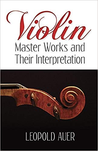 Auer: Violin Master Works and Their Interpretation, Dover Publications